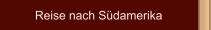 Reise nach Südamerika